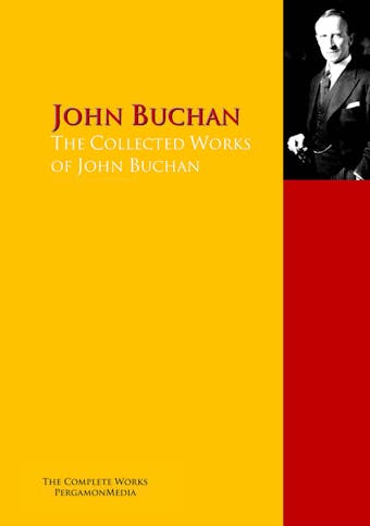 The Collected Works of John Buchan - John Buchan