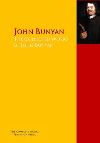 The Collected Works of John Bunyan - John Kelman, Lucy Aikin, John Bunyan