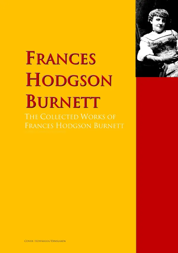 The Collected Works of Frances Hodgson Burnett : PergamonMedia