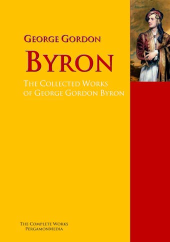 The Collected Works of George Gordon Byron - George Gordon Byron