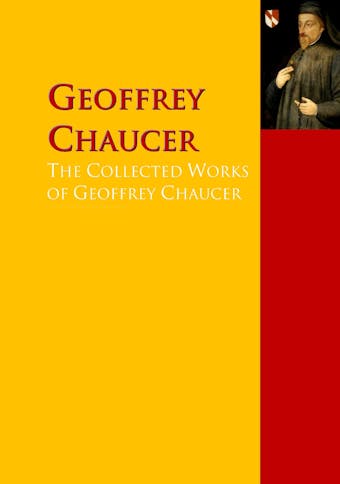 The Collected Works of Geoffrey Chaucer - John Dryden, Geoffrey Chaucer