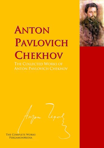 The Collected Works of Anton Pavlovich Chekhov - Anton Pavlovich Chekhov