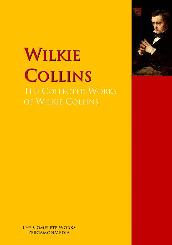 The Collected Works of Wilkie Collins : PergamonMedia