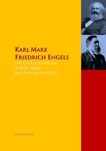 The Collected Works of Karl Marx and Friedrich Engels - Friedrich Engels, Karl Marx