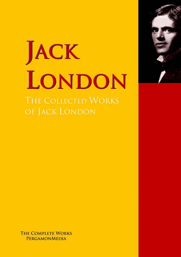 The Collected Works of Jack London : PergamonMedia
