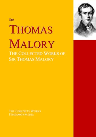 The Collected Works of Sir Thomas Malory - undefined