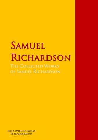 The Collected Works of Samuel Richardson - Samuel Richardson