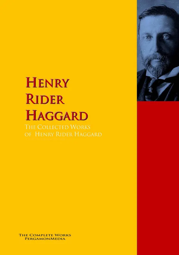 The Collected Works of Henry Rider Haggard : PergamonMedia