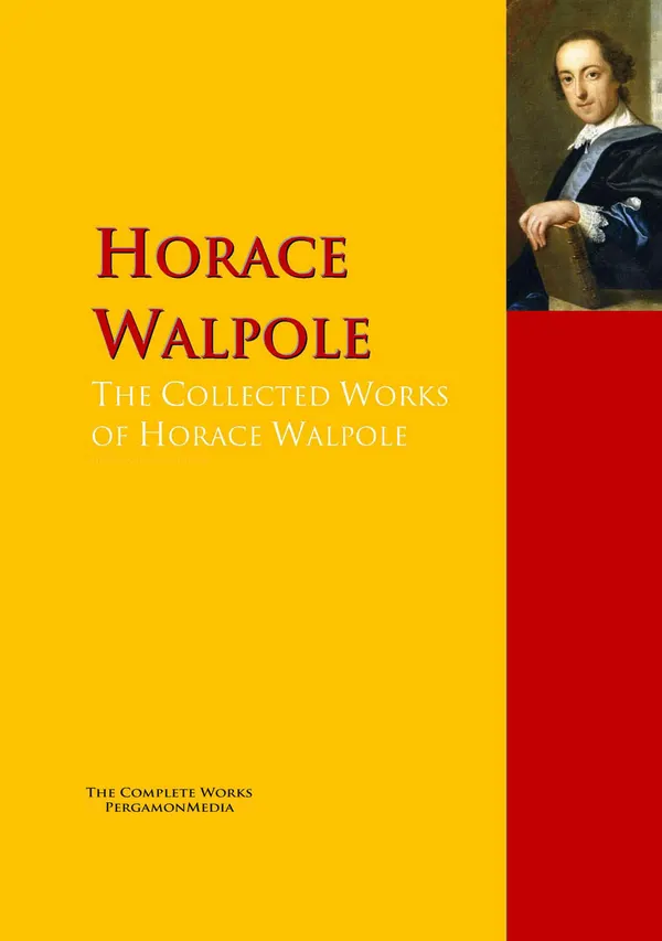 The Collected Works of Horace Walpole : PergamonMedia