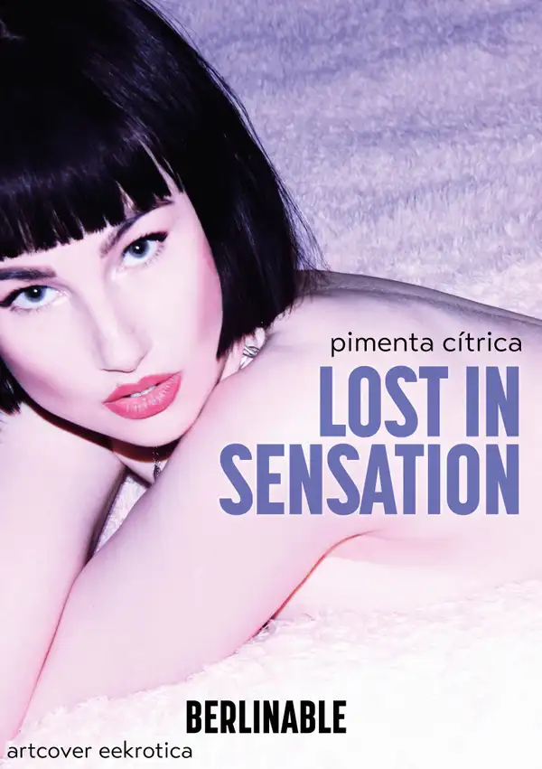 Lost in Sensation : A lesbian teenage fantasy come to life in Berlin