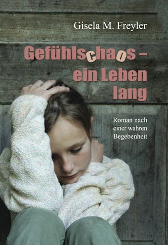 Gefühlschaos – ein Leben lang - Gisela M. Freyler