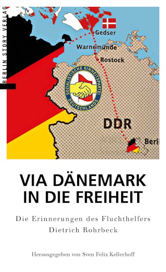 Via Dänemark in die Freiheit: Die Erinnerungen des Fluchthelfers Dietrich Rohrbeck - undefined