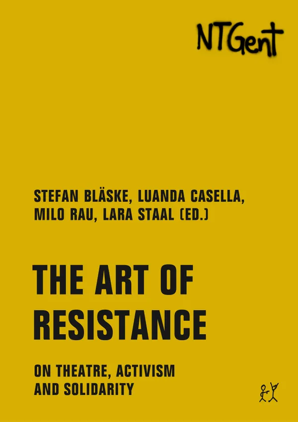 The Art of Resistance : On Theatre, Activism and Solidarity