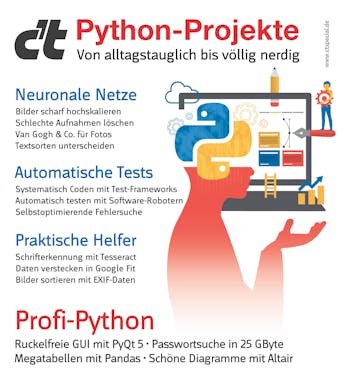 c't Python-Projekte: Von alltagstauglich bis völlig nerdig - anhand praktischer Projekte mit Python programmieren lernen. - C't Redaktion