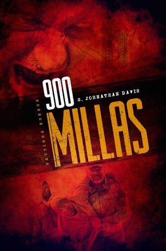 900 MILLAS: Una novela de suspense sobre zombis, thriller de terror - S. Johnathan Davis