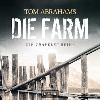 DIE FARM: postapokalyptischer Roman - Tom Abrahams