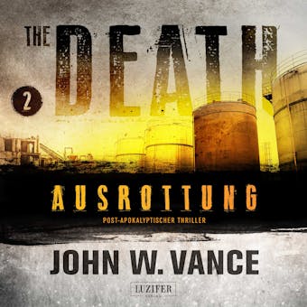 AUSROTTUNG (The Death 2): Endzeit-Thriller - John W. Vance