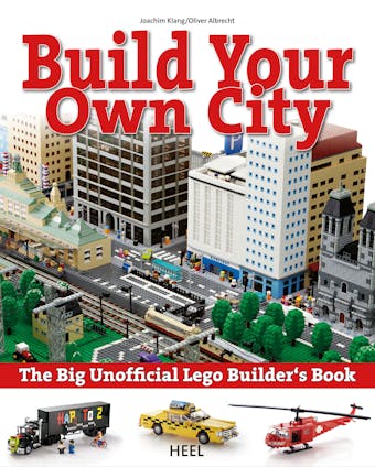 Build your own city: The Big Unofficial Lego Builder's Book - Joachim Klang, Oliver Albrecht