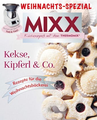 MIXX Weihnachts-Spezial: Kekse, Kipferl & Co - 