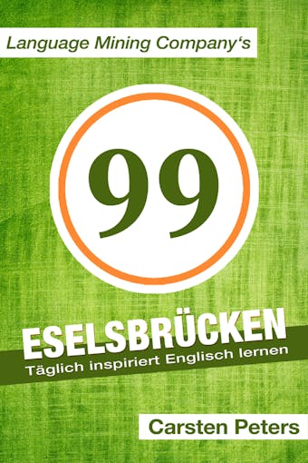99 Eselsbrücken: Täglich inspiriert Englisch lernen - Carsten Peters