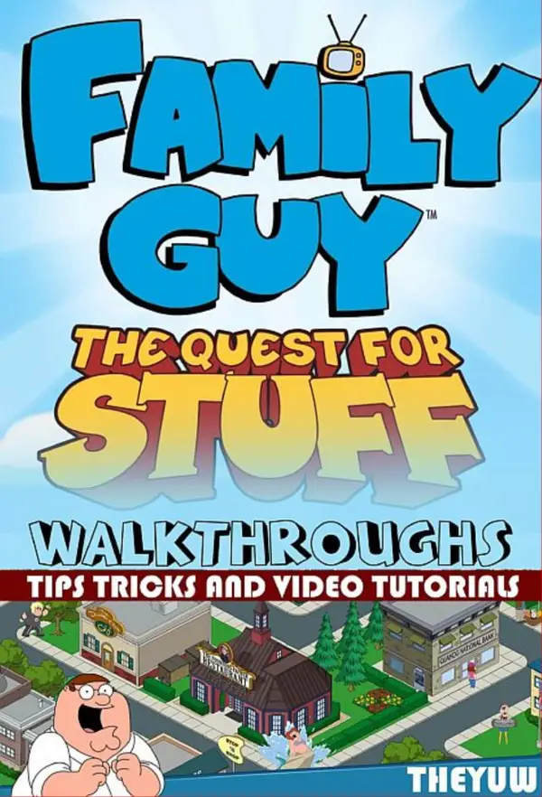 Family Guy - The Quest for Stuff : Walkthroughs - Tips, Tricks & Video Tutorials