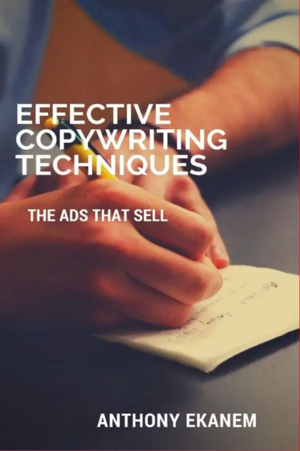 Effective Copywriting Techniques : The Ads That Sell