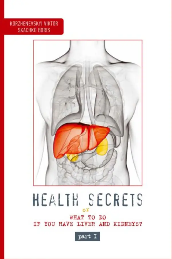 Health Secrets - Part 1 : What to Do If You Have Liver and Kindeys?