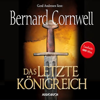 Das letzte Königreich - Teil 1 der Wikinger-Saga (Gekürzte Lesung) - Bernard Cornwell
