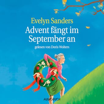 Advent fängt im September an (Gekürzt) - Evelyn Sanders