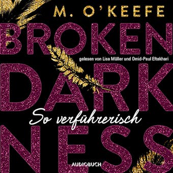 Broken Darkness. So verfÃ¼hrerisch - M. O'Keefe