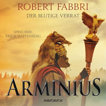 Arminius. Der blutige Verrat - Robert Fabbri