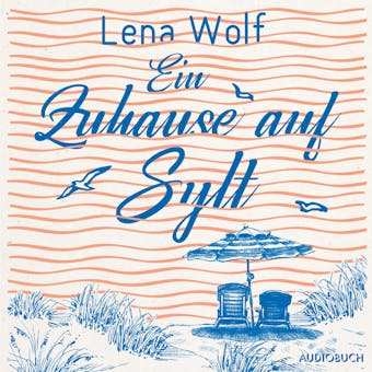 Ein Zuhause auf Sylt - Lena Wolf