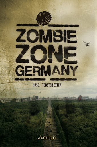 Zombie Zone Germany: Die Anthologie - undefined