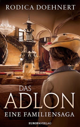 Das Adlon: Eine Familiensaga - Rodica Doehnert