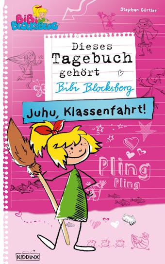 Bibi Blocksberg Tagebuch - Juhu, Klassenfahrt!: Roman - undefined
