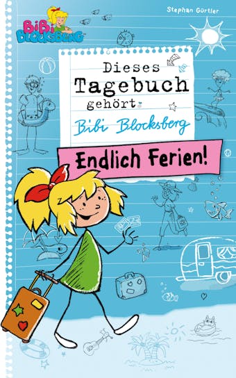 Bibi Blocksberg Tagebuch - Endlich Ferien!: Roman - undefined
