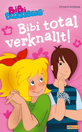 Bibi Blocksberg - Bibi total verknallt: Roman - Vincent Andreas