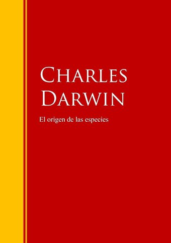 El origen de las especies: Biblioteca de Grandes Escritores - Charles Darwin