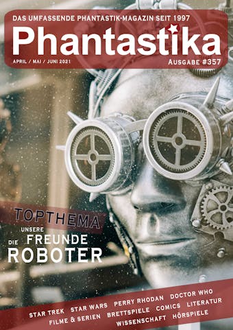 Phantastika Magazin #357: April/Mai/Juni 2021: If you can dream it, you can do it!