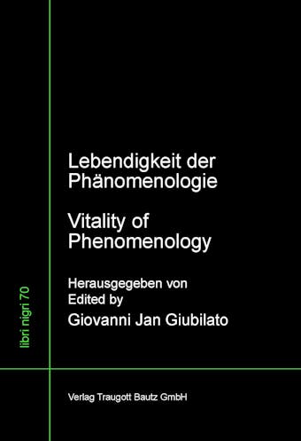 Lebendigkeit der Phänomenologie Vitality of Phenomenology - 