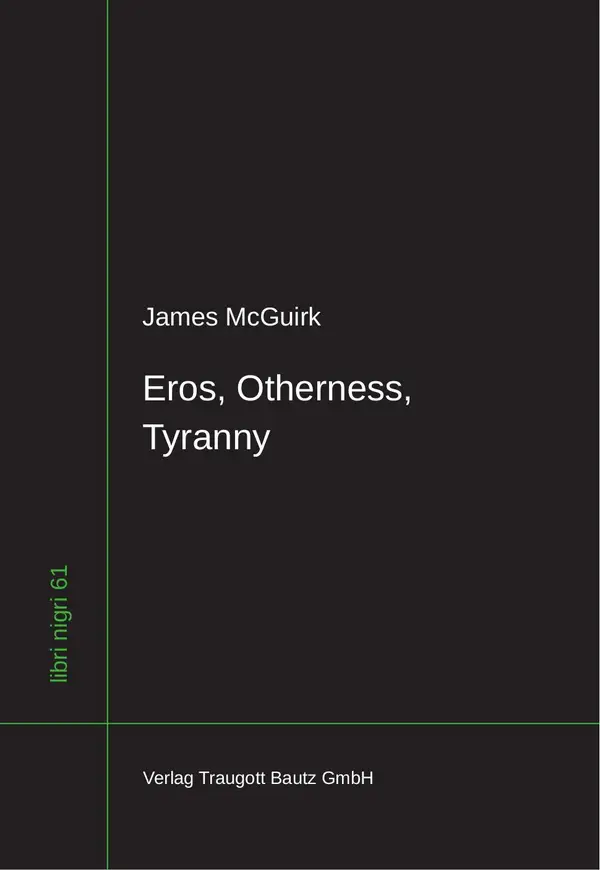 Eros, Otherness, Tyranny
