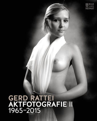 Aktfotografie II: 1965-2015 - Gerd Rattei
