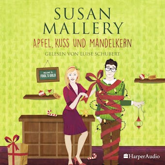 Apfel, Kuss und Mandelkern (Fool's Gold 19) [ungekürzt] - Susan Mallery