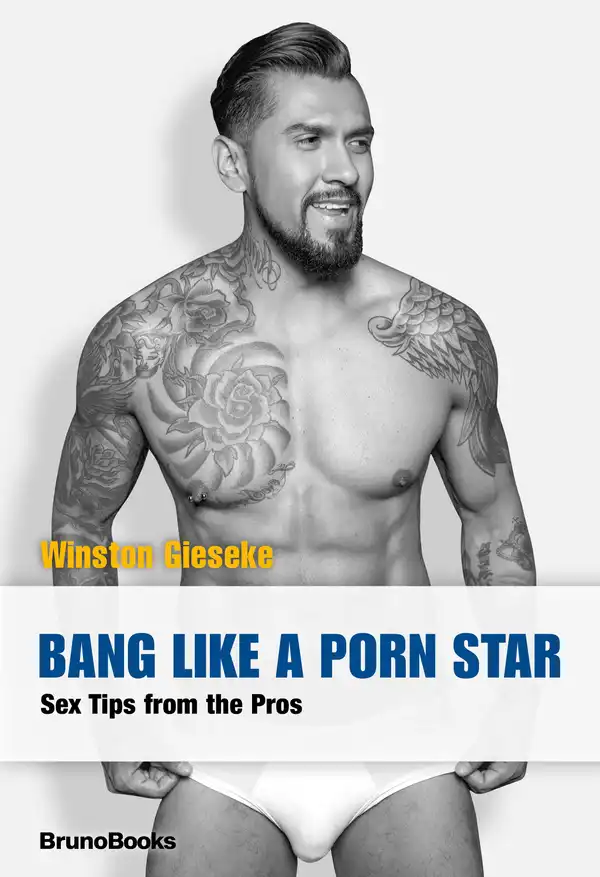 Bang Like a Porn Star : Sex Tips from the Pros