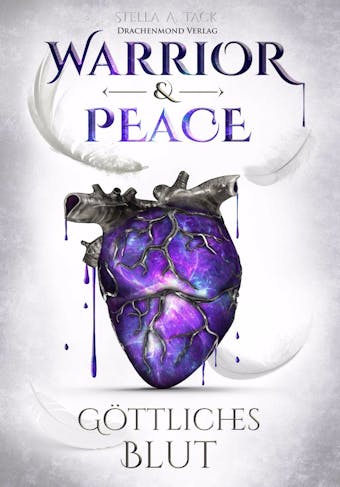 Warrior & Peace: Göttliches Blut - Stella A. Tack