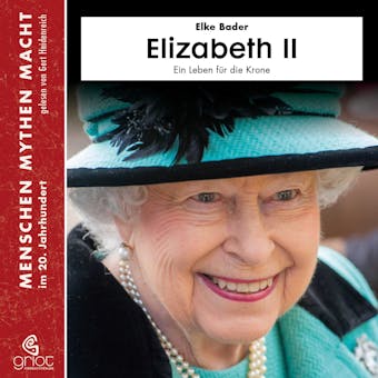 Elizabeth II: Ein Leben fÃ¼r die Krone - Elke Bader