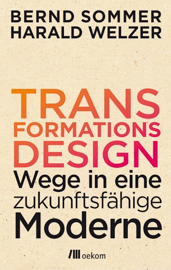 Transformationsdesign - Harald Welzer, Bernd Sommer
