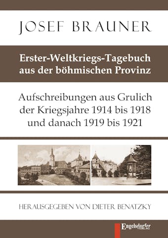 Erster-Weltkriegs-Tagebuch aus der bÃ¶hmischen Provinz - Josef Brauner