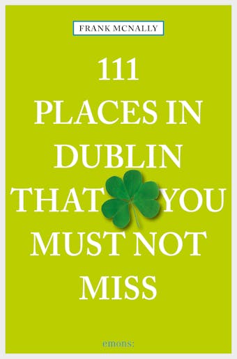 111 Places in Dublin that you must not miss - undefined