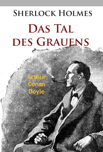 Sherlock Holmes - Das Tal des Grauens - Arthur Conan Doyle